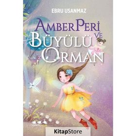 Amberperi ve Büyülü Orman - Ebru Usanmaz