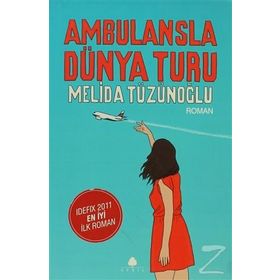 AMBULANSLA DÜNYA TURU - MELIDA TÜZÜNOĞLU