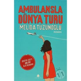 AMBULANSLA DÜNYA TURU - MELIDA TÜZÜNOĞLU