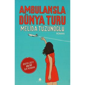 AMBULANSLA DÜNYA TURU - MELIDA TÜZÜNOĞLU