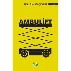 Ambulift - Uğur Mıstaçoğlu