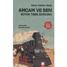 Amcam ve Ben 3 - Büyük Tren Soygunu - Genç Osman Yavaş