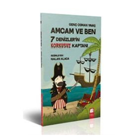 Amcam ve Ben 5 - 7 Denizler’in Korkusuz Kaptanı - Genç Osman Yavaş