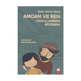 Amcam ve Ben Havaalanında Bir Zebra - Genç Osman Yavaş