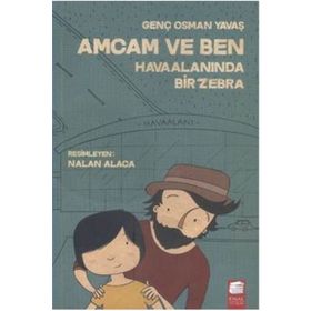 Amcam ve Ben Havaalanında Bir Zebra - Genç Osman Yavaş
