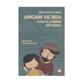 Amcam ve Ben Havaalanında Bir Zebra - Genç Osman Yavaş