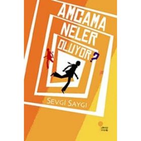 AMCAMA NELER OLUYOR? - SEVGI SAYGI