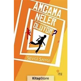 AMCAMA NELER OLUYOR? - SEVGI SAYGI