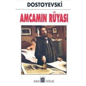 Amcamın Rüyası - Fyodor Mihailoviç Dostoyevski