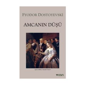 Amcanın Düşü - Fyodor Mihayloviç Dostoyevski