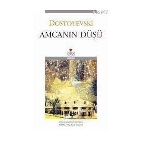 Amcanın Düşü - Fyodor Mihayloviç Dostoyevski