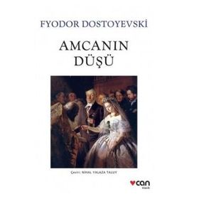 Amcanın Düşü - Fyodor Mihayloviç Dostoyevski