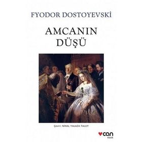 Amcanın Düşü - Fyodor Mihayloviç Dostoyevski