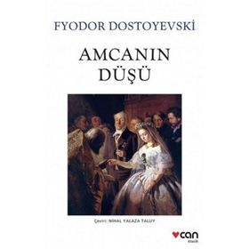 Amcanın Düşü - Fyodor Mihayloviç Dostoyevski