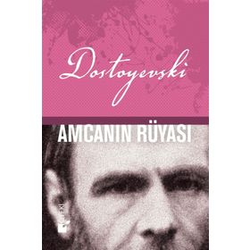 AMCANIN RÜYASI - FYODOR MİHAYLOVİÇ DOSTOYEVSKI