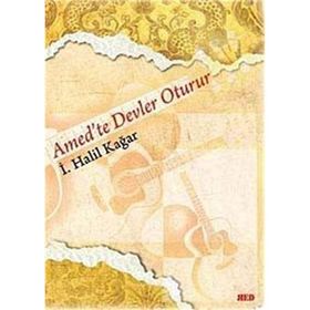 AMED'TE DEVLER OTURUR - İ. HALIL KAĞAR