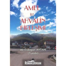 Amel İle Ahvalin Birleşimi - Ali Erdoğan Aytan
