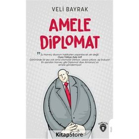 Amele Diplomat - Veli Bayrak