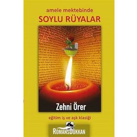 Amele Mektebinde Soylu Rüyalar - Zehni Örer