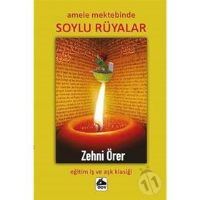 Amele Mektebinde Soylu Rüyalar - Zehni Örer