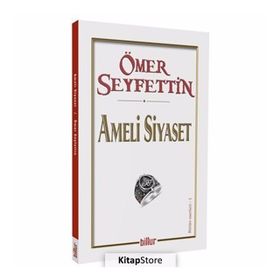 Ameli Siyaset - Ömer Seyfettin