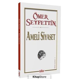 Ameli Siyaset - Ömer Seyfettin