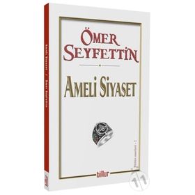Ameli Siyaset - Ömer Seyfettin