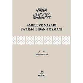 Ameli ve Nazari Ta’lim-i Lisan-ı Osmani - Ahmed Rasim