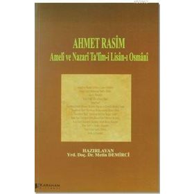 Ameli ve Nazari Ta’lim-i Lisan-ı Osmani - Ahmet Rasim