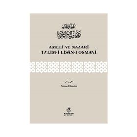 Ameli ve Nazari Ta’lim-i Lisan-ı Osmani - Ahmet Rasim