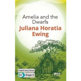 Amelia And The Dwarfs İngilizce Hikayeler B2 Stage 4-Gece Kitaplığı