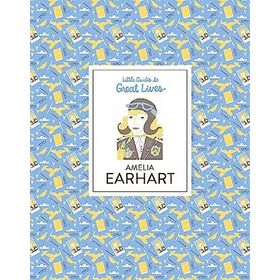Amelia Earhart Little Guides to Great Lives