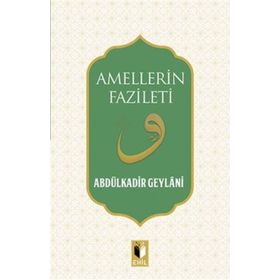 Amellerin Fazileti - Gavs-ı Azam Seyyid Abdülkadir Geylani