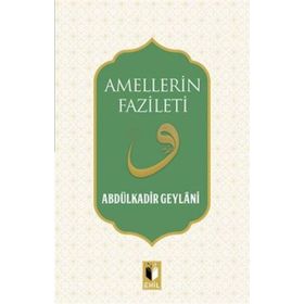 Amellerin Fazileti - Gavs-ı Azam Seyyid Abdülkadir Geylani