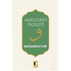Amellerin Fazileti - Gavs-ı Azam Seyyid Abdülkadir Geylani