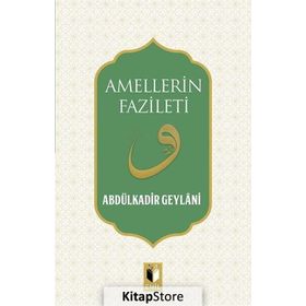 Amellerin Fazileti - Gavs-ı Azam Seyyid Abdülkadir Geylani