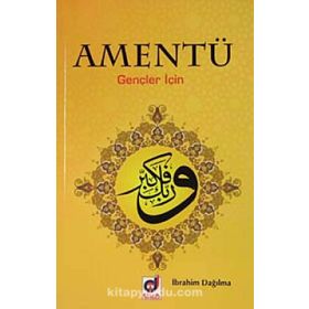 AMENTÜ GENÇLER İÇİN - İBRAHİM DAĞILMA