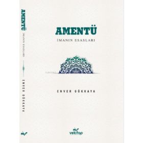 Amentü-İman Esasları Enver Gökkaya