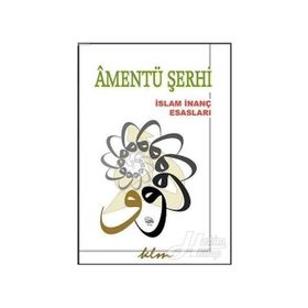 Amentü Şerhi: İslam İnanç Esasları - Recep Ardoğan