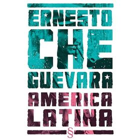 AMERICA LATINA - ERNESTO CHE GUEVARA