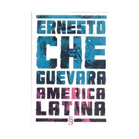 AMERICA LATINA - ERNESTO CHE GUEVARA