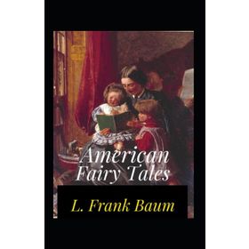 American Fairy Tales - L. Frank Baum