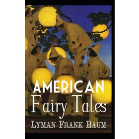 American Fairy Tales - L. Frank Baum