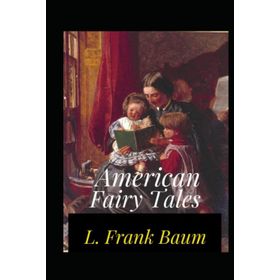 American Fairy Tales - L. Frank Baum