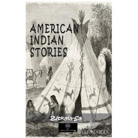 American İndian Stories - Zitkala Sa