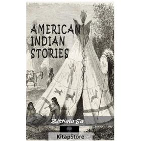 American İndian Stories - Zitkala Sa