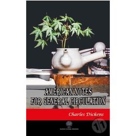 American Notes for General Circulation - Charles Dickens