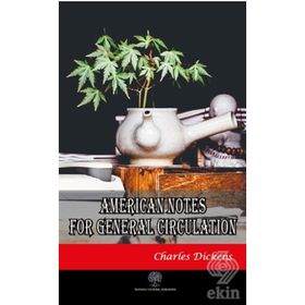 American Notes for General Circulation - Charles Dickens