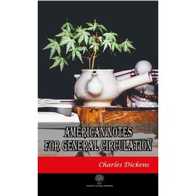 American Notes for General Circulation - Charles Dickens