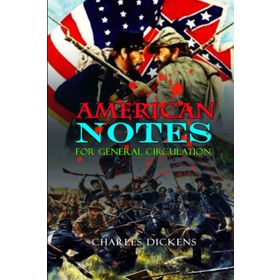 American Notes for General Circulation - Charles Dickens